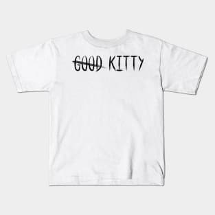 G̶o̶o̶d̶ Kitty Logo Black text Kids T-Shirt